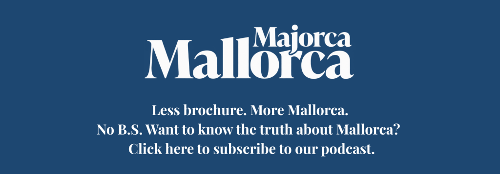 Subscribe to the Majorca Mallorca podcast